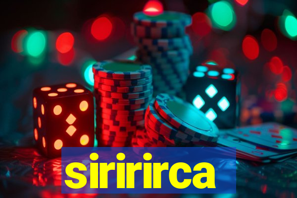 siririrca