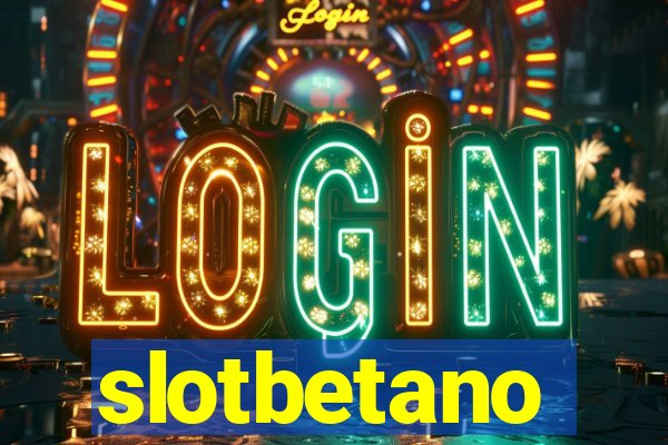 slotbetano