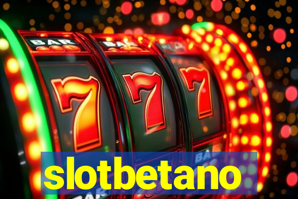 slotbetano