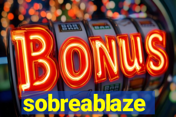sobreablaze