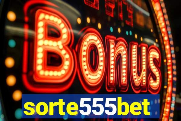 sorte555bet