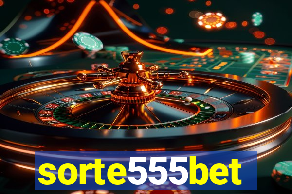 sorte555bet