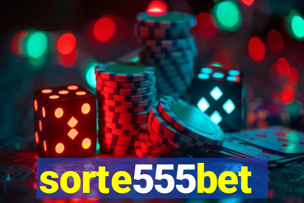 sorte555bet