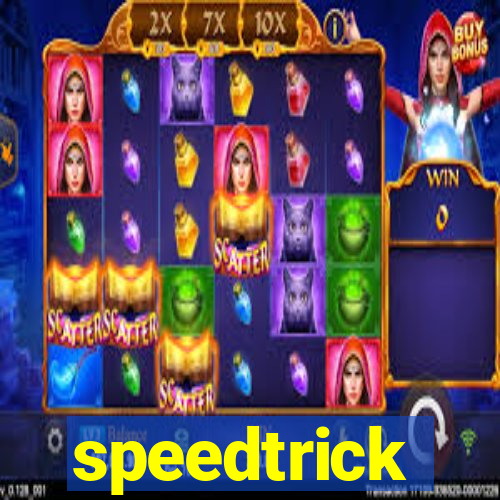 speedtrick