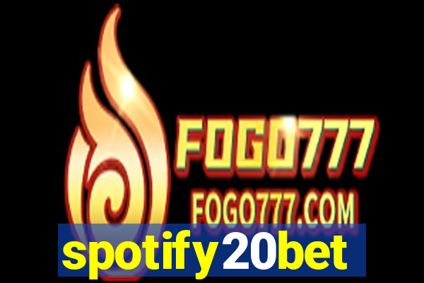 spotify20bet