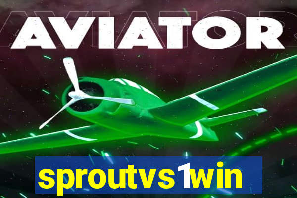 sproutvs1win