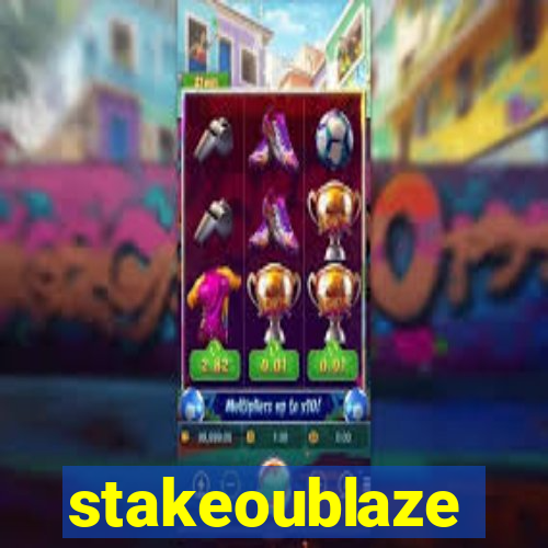 stakeoublaze
