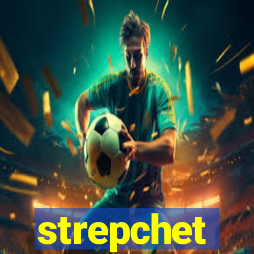 strepchet
