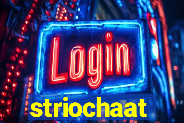 striochaat