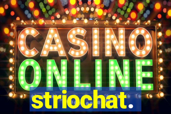striochat.