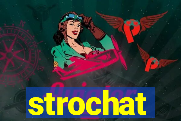 strochat