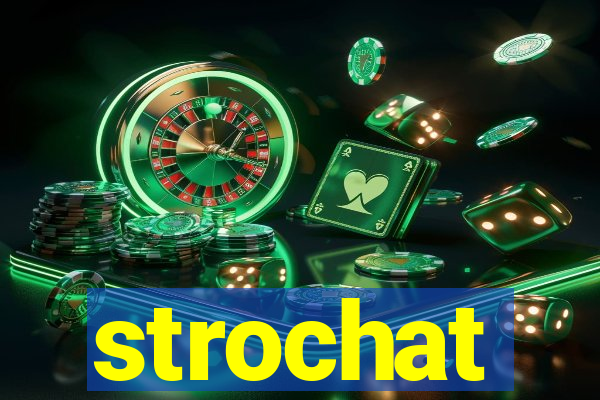 strochat