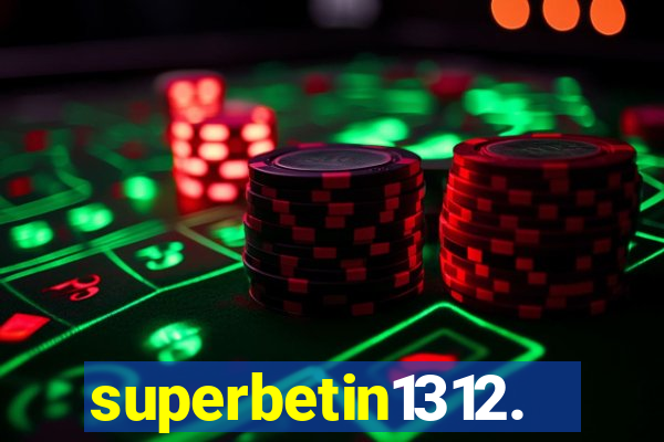 superbetin1312.com