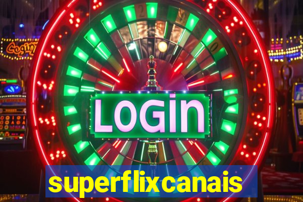 superflixcanais
