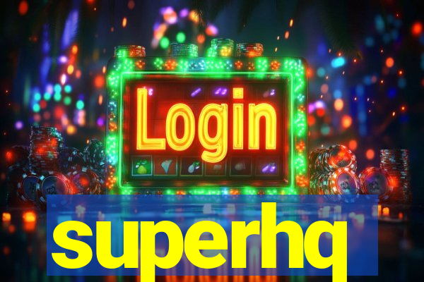 superhq