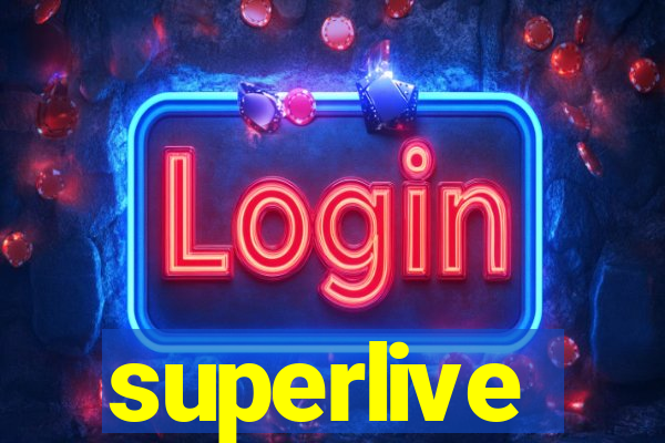 superlive