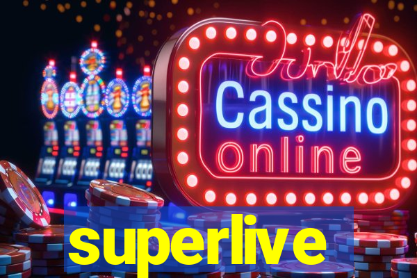 superlive