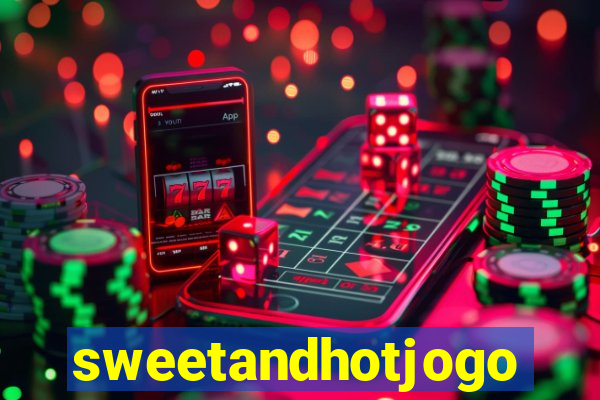 sweetandhotjogo