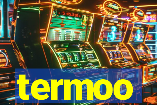 termoo