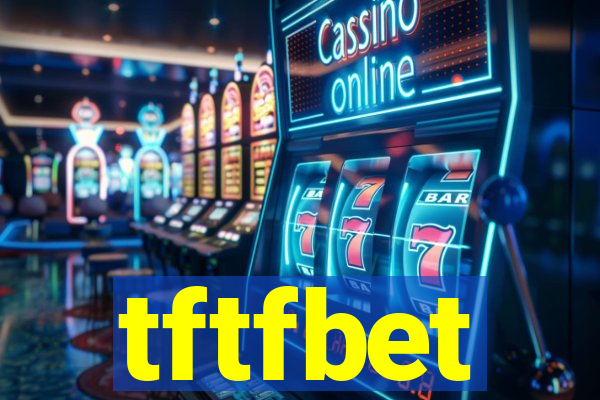 tftfbet