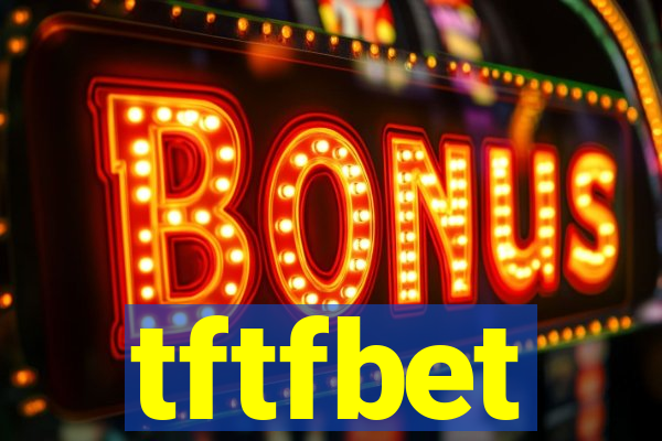 tftfbet