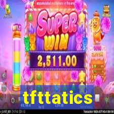 tfttatics