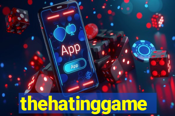 thehatinggame