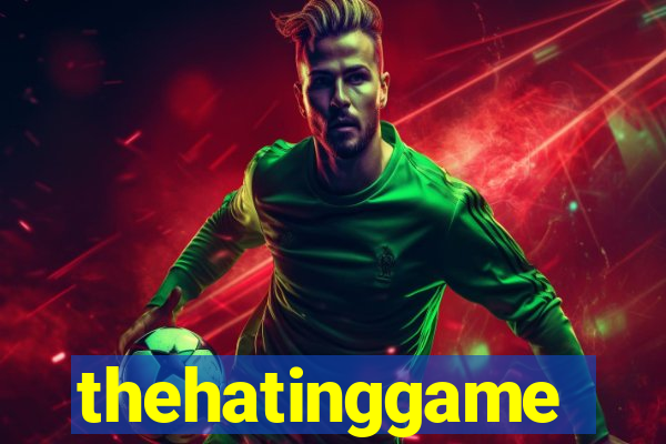 thehatinggame