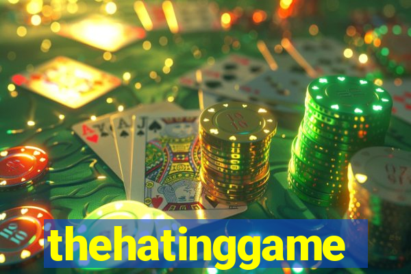 thehatinggame