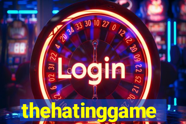 thehatinggame