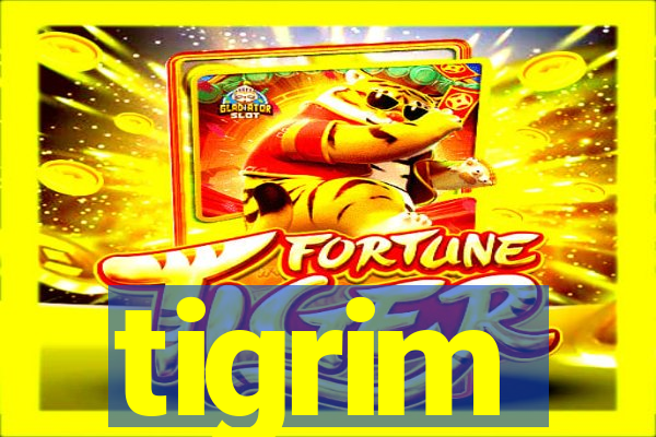 tigrim