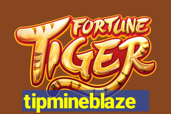 tipmineblaze