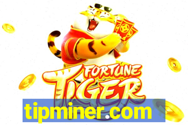 tipminer.com