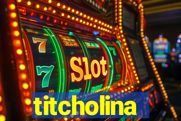titcholina