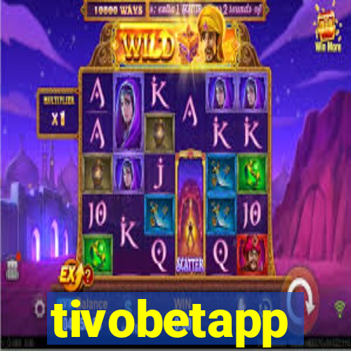 tivobetapp