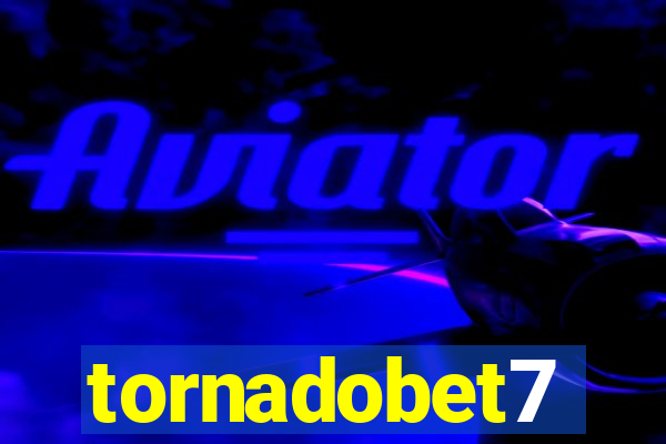 tornadobet7