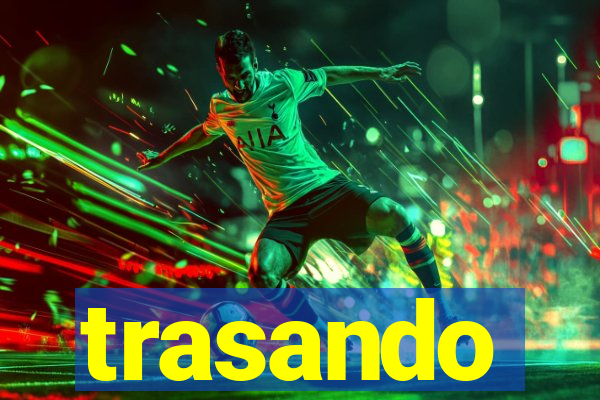 trasando
