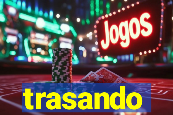 trasando