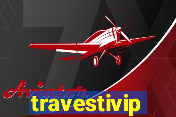 travestivip