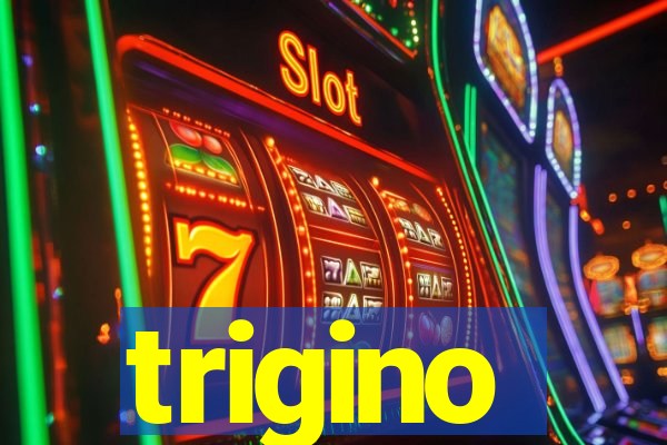 trigino