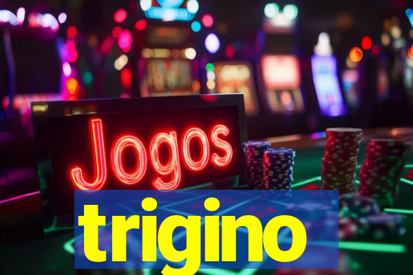trigino