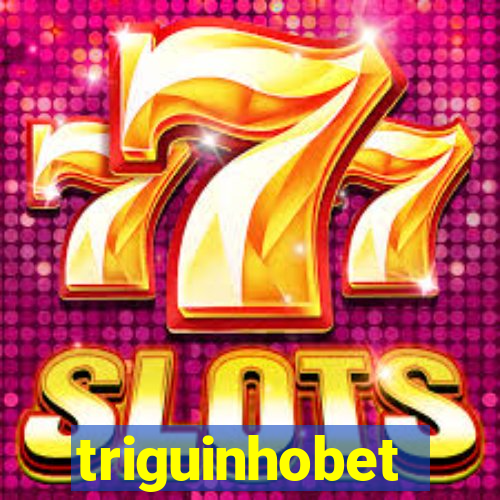 triguinhobet