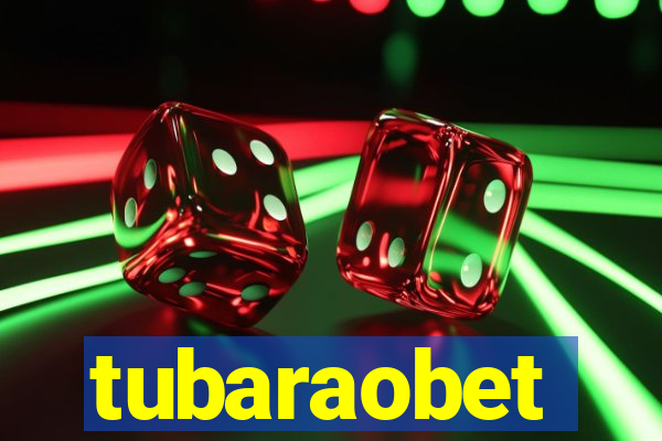 tubaraobet