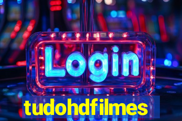 tudohdfilmes