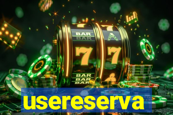 usereserva