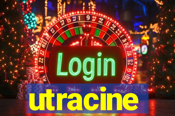 utracine