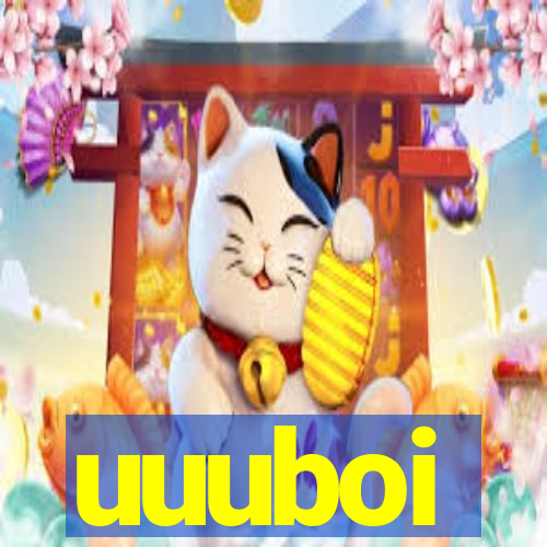 uuuboi