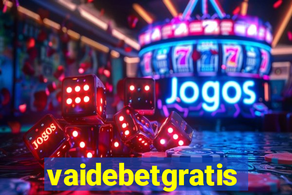 vaidebetgratis