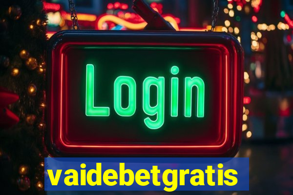vaidebetgratis