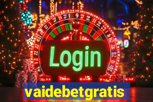 vaidebetgratis